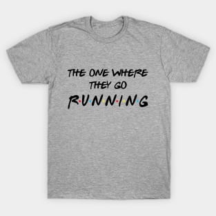 Funny The One Where They Go Running Matching Racecation Group Idea T-Shirt